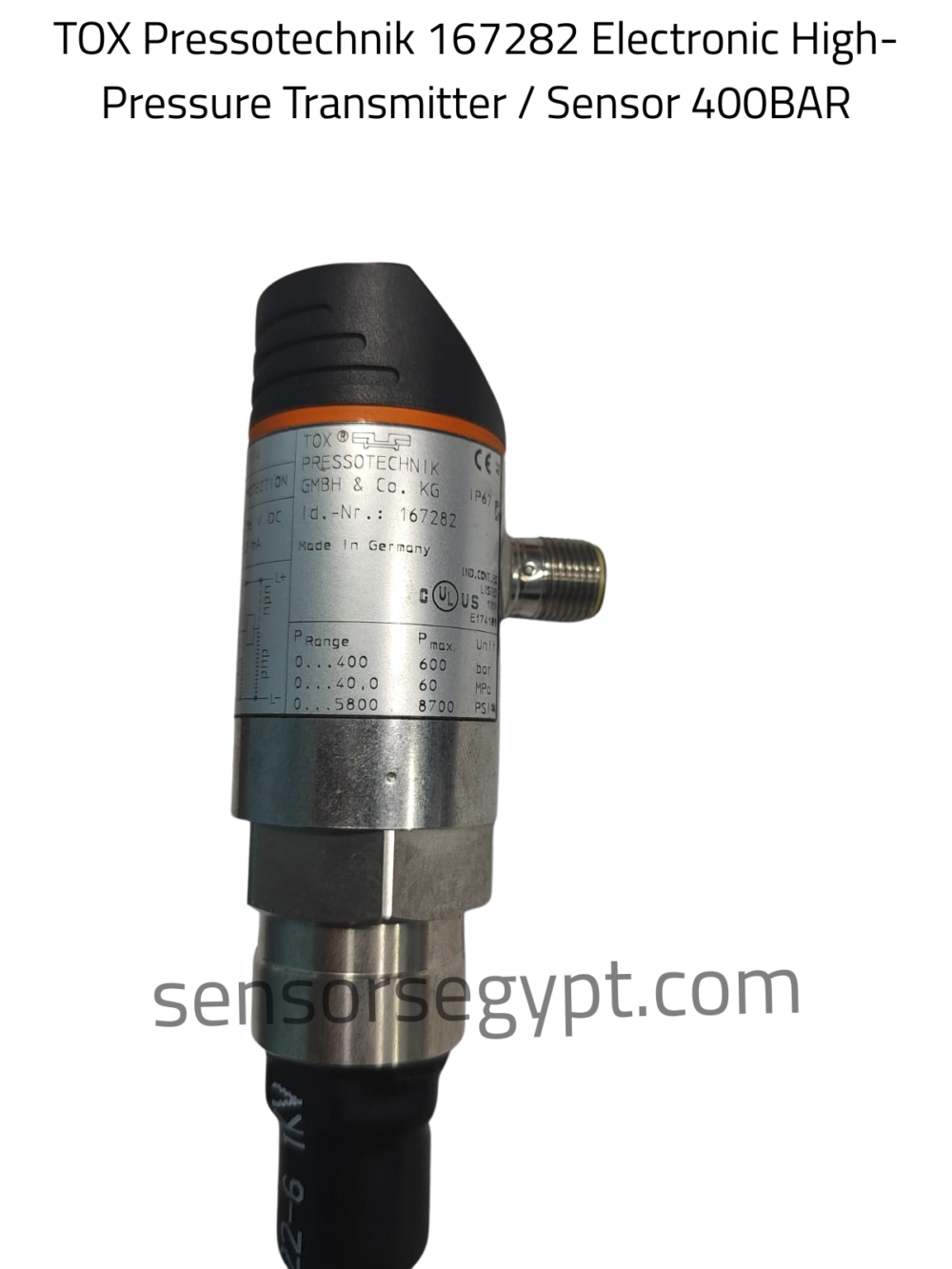 TOX TOX Pressotechnik 167282 Electronic High-Pressure Transmitter / Sensor 400BAR167282 Electronic High-Pressure Transmitter Sensor 400BAR sensorsegypt.com
